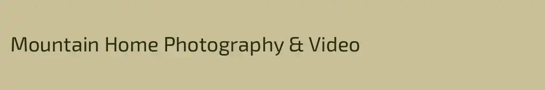 Mountain Home Photography & Video